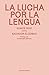 La lucha por la lengua: Eun...
