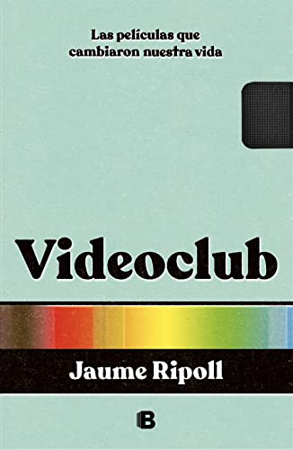 Videoclub: Las películas que cambiaron nuestra vida (Hardcover)