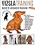 VIZSLA TRAINING: BASIC TO ADVANCED TRAINING: THE COMPLETE TRAINING GUIDE