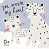 You Warm My Heart: A nature-themed book for babies and toddlers and up You Warm My Heart: A nature-themed book for babies and toddlers and up