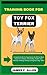 TRAINING BOOK FOR TOY FOX TERRIER by James F. Allen