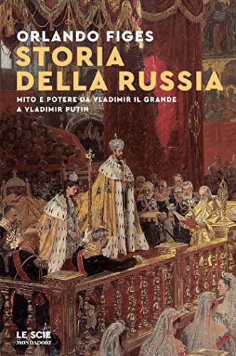 Storia della Russia. Mito e potere da Vladimir il Grande a Vladimir Putin