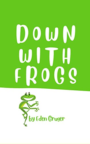 Down With Frogs (Kindle Edition)