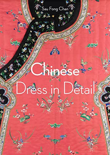 Chinese Dress in Detail (V&A Fashion in Detail)