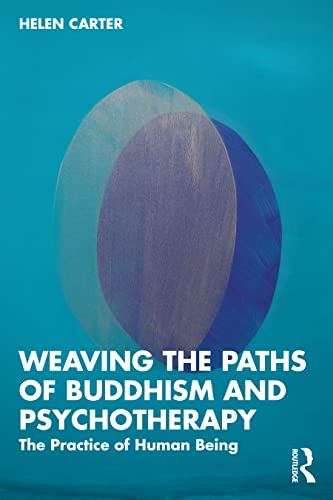 Weaving the Paths of Buddhism and Psychotherapy (Paperback)