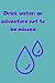 Drinking water: an adventur...