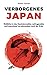 Verborgenes Japan: Einblicke in das faszinierendste, aufregendste und manchmal verstörendste Land der Erde (German Edition)