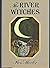 The River Witches by Ben Shecter