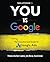 You vs. Google: The Very Un...