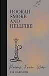Hookah Smoke and Hellfire: Poems from War (The Desert War Collection) Hookah Smoke and Hellfire: Poems from War (The Desert War Collection)