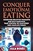 Conquer Emotional Eating by Ella Renée