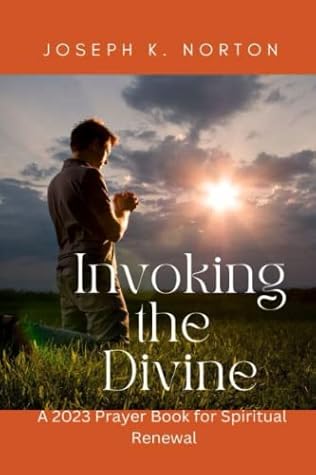 Invoking the Divine: A 2023 Prayer Book for Spiritual Renewal