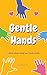 Gentle Hands: A Book About Using Our Hands Kindly