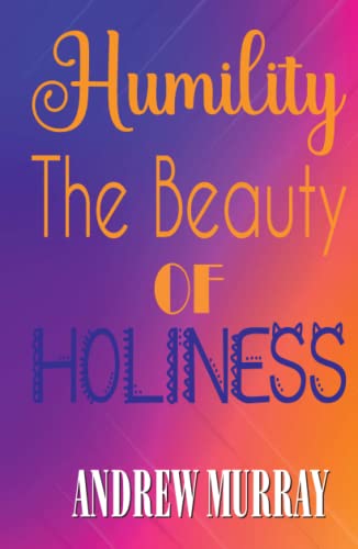 Humility: The Beauty of Holiness