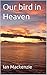 Our bird in Heaven (Pet Hea...