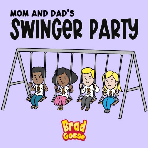 Mom and Dad's Swinger Party (Rejected Children's Books (Funny Books For Adults))
