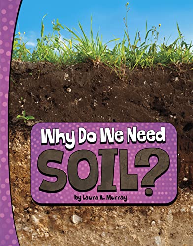 Why Do We Need Soil? (Nature We Need)