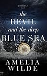 The Devil and the Deep Blue Sea by Amelia Wilde