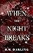 When the Night Breaks (Midn...