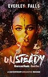 Unsteady: A Contemporary Omegaverse Romance (Rivers and Roads Book 1)