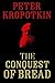 The Conquest of Bread by Peter Kropotkin illustrated by Pyotr Kropotkin