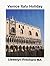 Venice Italy Holiday (Die g...
