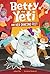 Betty the Yeti and Her Dancing Feet by Mandy R. Marx