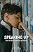Speaking Up: How to Stop Mo...
