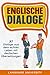 Englische Dialoge: 37 Dialo...