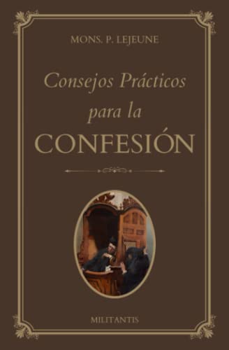 Consejos Prácticos para la Confesión (Spanish Edition)