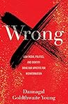 Wrong: How Media,...