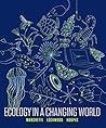 Ecology in a Changing World Ecology in a Changing World