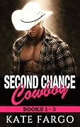 Second Chance Cowboy: Books 1-3