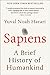 Sapiens by Yuval Noah Harari