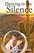 Dancing in the Silence (World Without Sound)