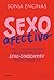 Sexo afectivo: Todo lo que debes saber para disfrutar de un sexo consciente desde el primer día (Spanish Edition)