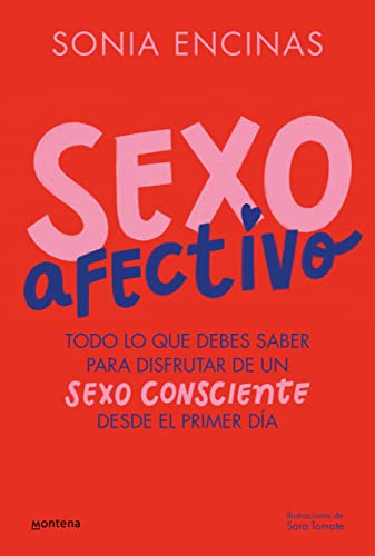 Sexo afectivo: Todo lo que debes saber para disfrutar de un sexo consciente desde el primer día (Spanish Edition)