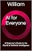 AI for Everyone: A Beginner...