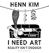 I Need Art: Reali...