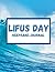 Lifus Day Keepsake Journal ...