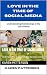 LOVE IN THE TIME OF SOCIAL MEDIA by Karen Patterson