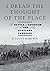 I Dread the Thought of the Place: The Battle of Antietam and the End of the Maryland Campaign