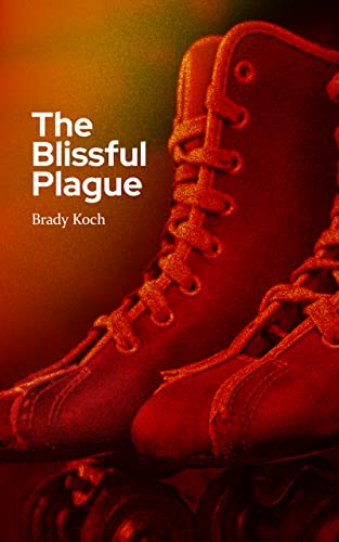 The Blissful Plague (All Our Forgotten Futures Book 4)