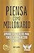 Piensa como millonario  by Dave Gaona
