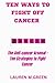 TEN WAYS TO FIGHT OFF CANCER: The Best Ways to Avoid This Serial Killer
