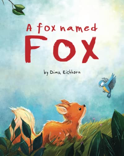 A fox named Fox: A children’s book about a fox, a journey, and a world to explore. (Paperback)