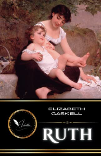 Ruth: The Classic Fiction Social Novel