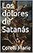 Los dolores de Satanás (Spanish Edition)