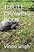 TURTLE DRAWING BOOK