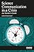 Science Communication in a Crisis by Christopher Reddy Science Communication in a Crisis by Christopher Reddy